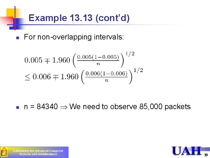 Example 13. 13 (cont’d) n For non-overlapping intervals: n n = 84340 We need