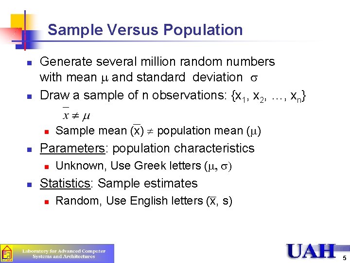 Sample Versus Population n n Generate several million random numbers with mean and standard