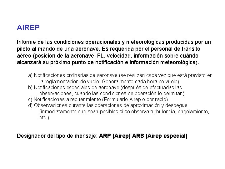 AIREP Informe de las condiciones operacionales y meteorológicas producidas por un piloto al mando