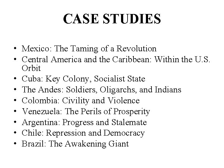 CASE STUDIES • Mexico: The Taming of a Revolution • Central America and the