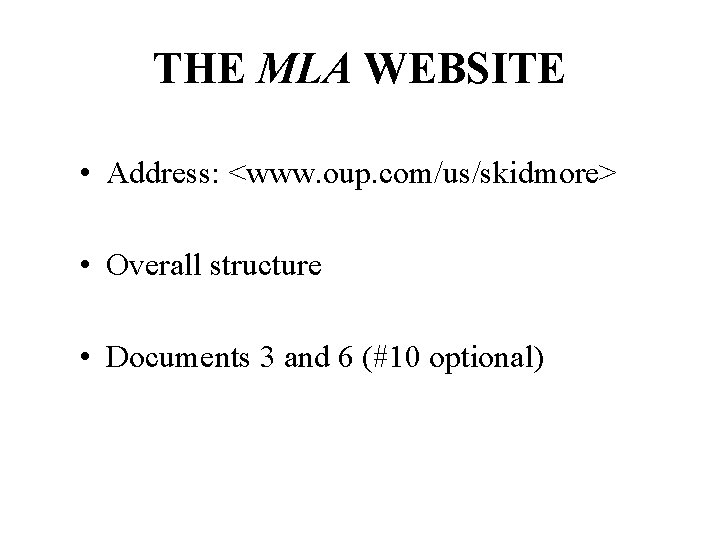 THE MLA WEBSITE • Address: <www. oup. com/us/skidmore> • Overall structure • Documents 3