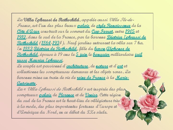 La Villa Ephrussi de Rothschild, appelée aussi Villa Ile-de. France, est l’un des plus