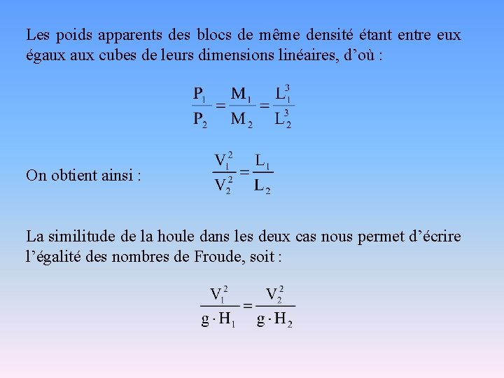 Les poids apparents des blocs de même densité étant entre eux égaux cubes de