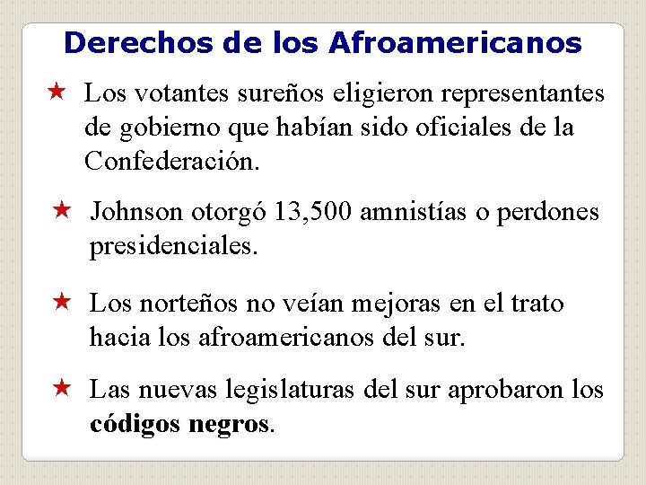 Derechos de los Afroamericanos « Los votantes sureños eligieron representantes de gobierno que habían