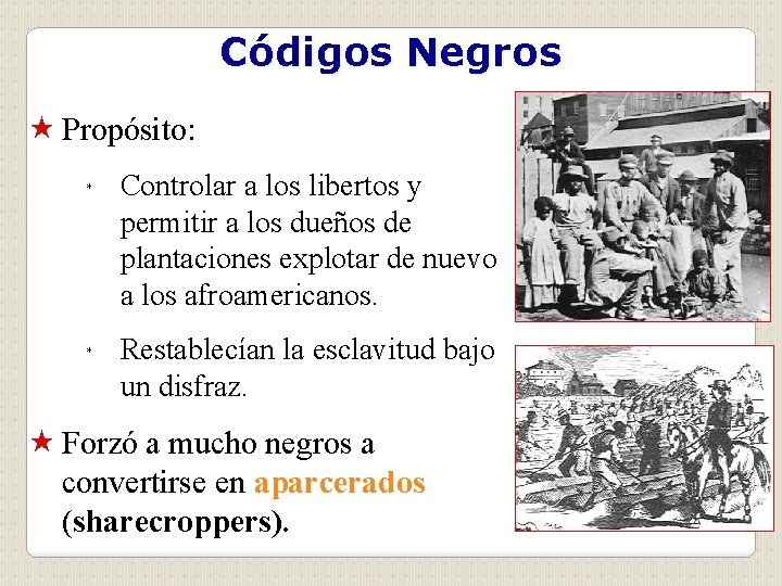 Códigos Negros « Propósito: * Controlar a los libertos y permitir a los dueños