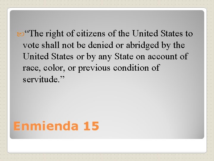  “The right of citizens of the United States to vote shall not be