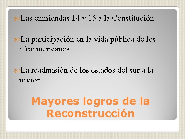  Las enmiendas 14 y 15 a la Constitución. La participación en la vida