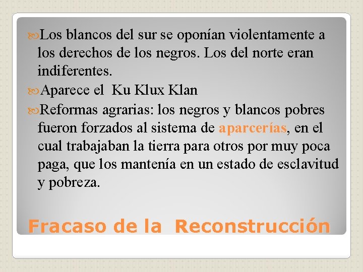  Los blancos del sur se oponían violentamente a los derechos de los negros.