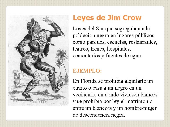 Leyes de Jim Crow Leyes del Sur que segregaban a la población negra en