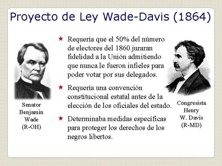 Proyecto de Ley Wade-Davis (1864) « Requería que el 50% del número de electores