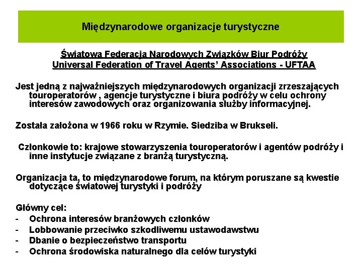 Międzynarodowe organizacje turystyczne Światowa Federacja Narodowych Związków Biur Podróży Universal Federation of Travel Agents’