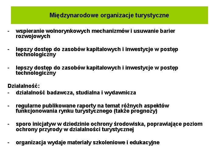 Międzynarodowe organizacje turystyczne - wspieranie wolnorynkowych mechanizmów i usuwanie barier rozwojowych - lepszy dostęp