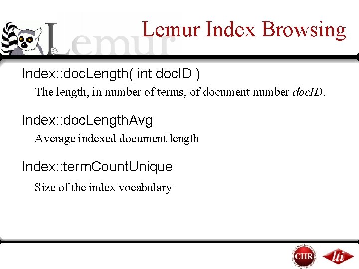 Lemur Index Browsing Index: : doc. Length( int doc. ID ) The length, in Lemur Index Browsing Index: : doc. Length( int doc. ID ) The length, in