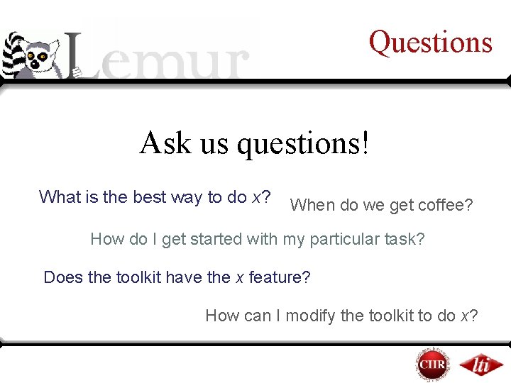 Questions Ask us questions! What is the best way to do x? When do Questions Ask us questions! What is the best way to do x? When do