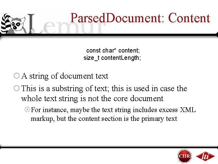 Parsed. Document: Content const char* content; size_t content. Length; ¡ A string of document Parsed. Document: Content const char* content; size_t content. Length; ¡ A string of document