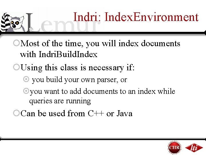 Indri: Index. Environment ¡Most of the time, you will index documents with Indri. Build. Indri: Index. Environment ¡Most of the time, you will index documents with Indri. Build.