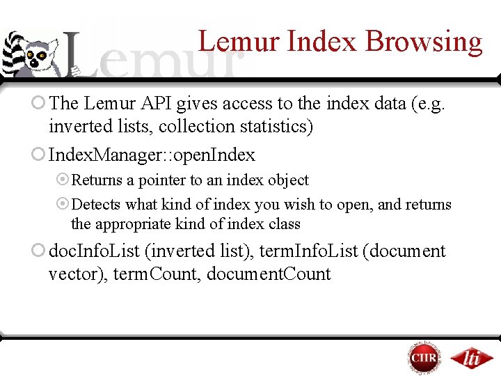 Lemur Index Browsing ¡ The Lemur API gives access to the index data (e. Lemur Index Browsing ¡ The Lemur API gives access to the index data (e.