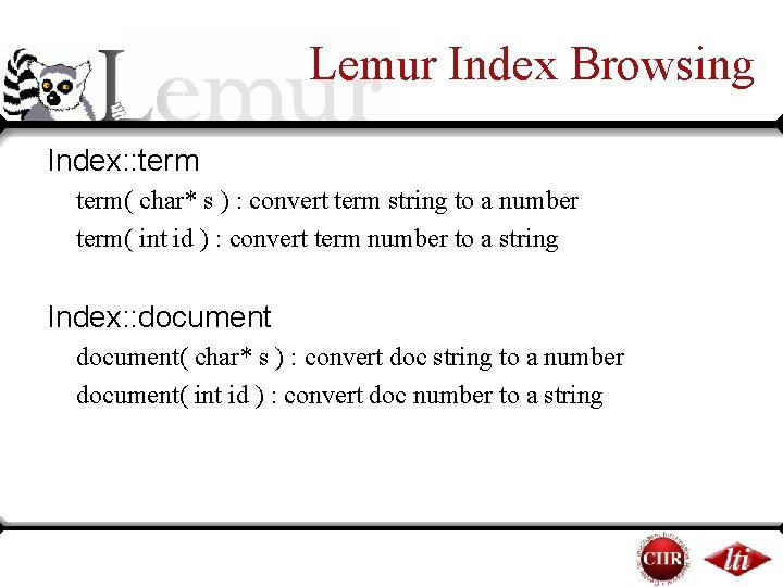Lemur Index Browsing Index: : term( char* s ) : convert term string to Lemur Index Browsing Index: : term( char* s ) : convert term string to