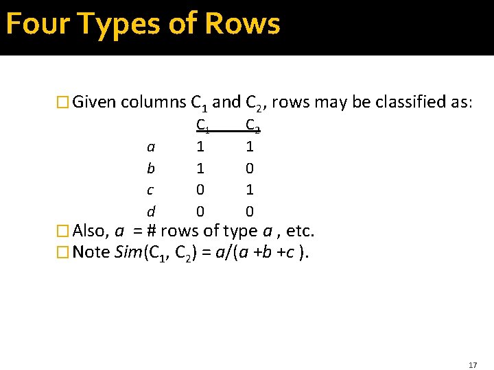 Four Types of Rows � Given columns C 1 and C 2, rows may