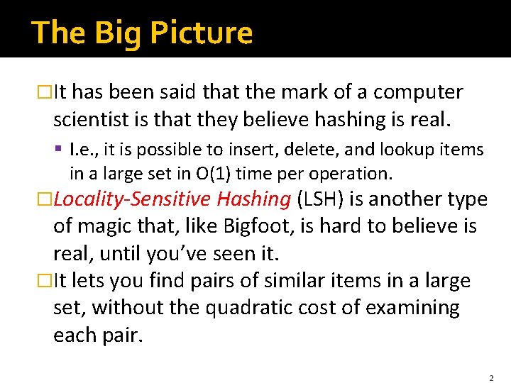 The Big Picture �It has been said that the mark of a computer scientist