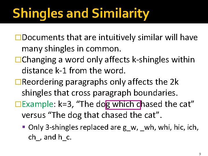 Shingles and Similarity �Documents that are intuitively similar will have many shingles in common.