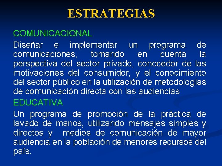 ESTRATEGIAS COMUNICACIONAL Diseñar e implementar un programa de comunicaciones, tomando en cuenta la perspectiva