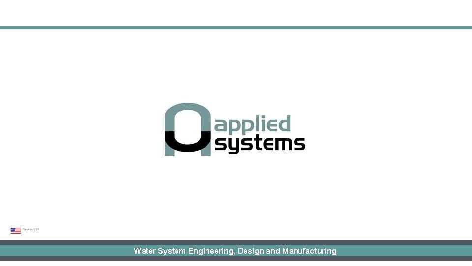 Water System Engineering, Design and Manufacturing 