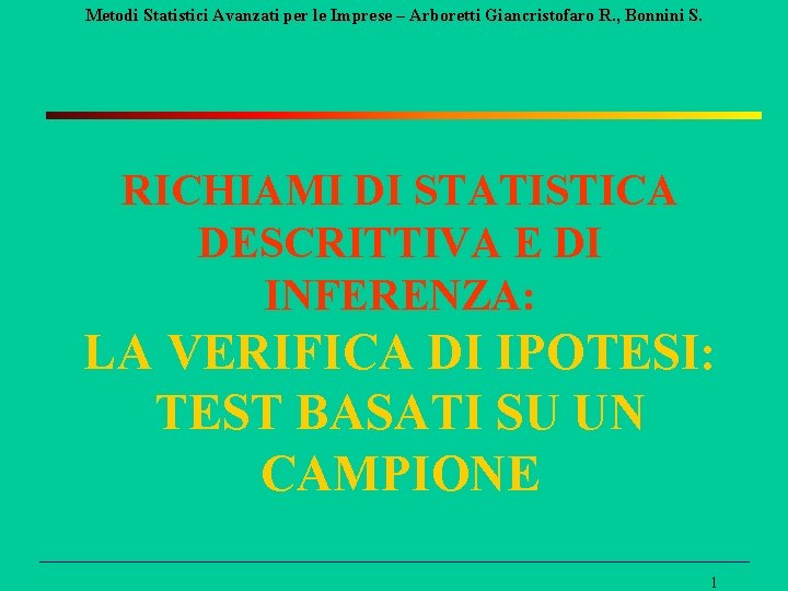 Metodi Statistici Avanzati per le Imprese – Arboretti Giancristofaro R. , Bonnini S. RICHIAMI