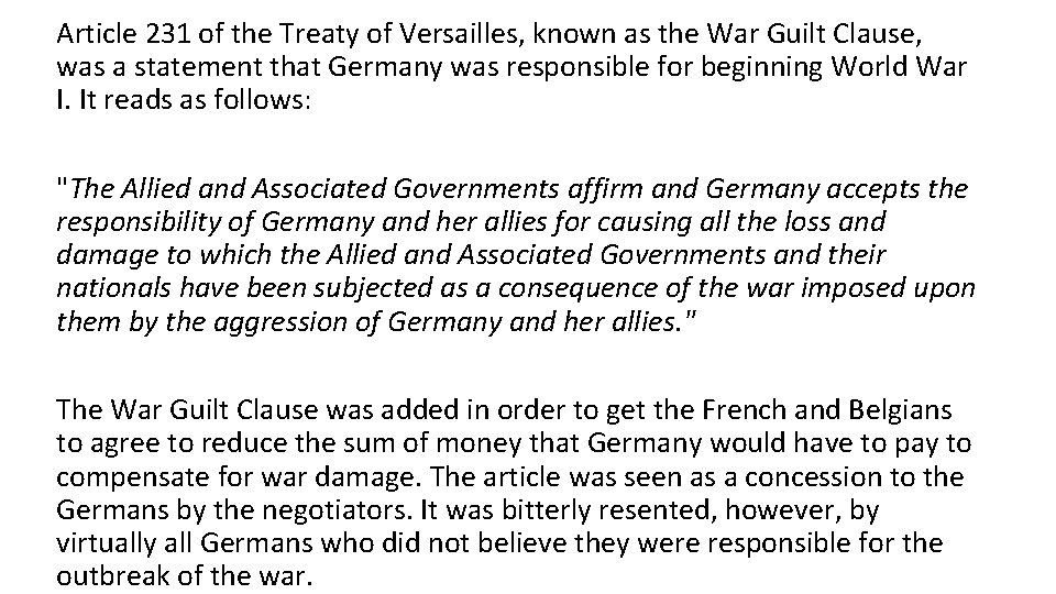 Article 231 of the Treaty of Versailles, known as the War Guilt Clause, was