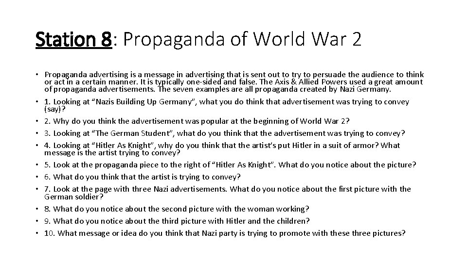 Station 8: Propaganda of World War 2 • Propaganda advertising is a message in