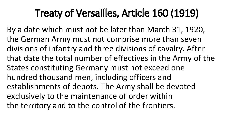 Treaty of Versailles, Article 160 (1919) By a date which must not be later