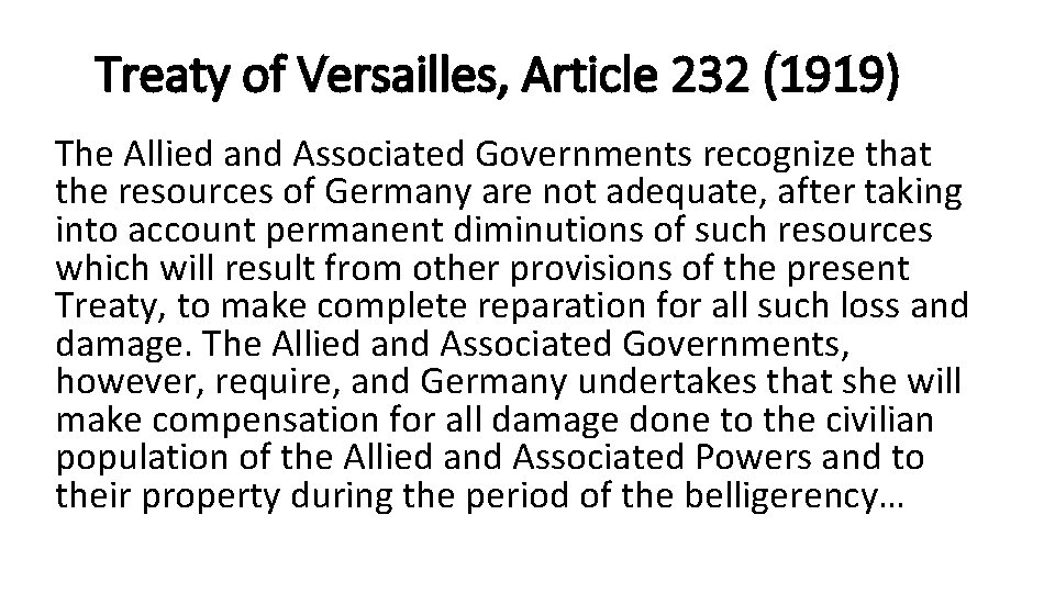 Treaty of Versailles, Article 232 (1919) The Allied and Associated Governments recognize that the