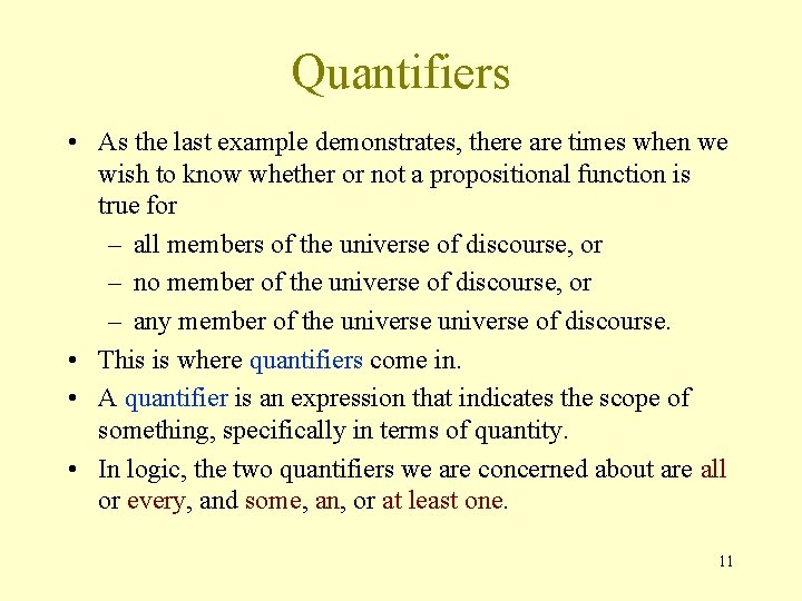 Quantifiers • As the last example demonstrates, there are times when we wish to