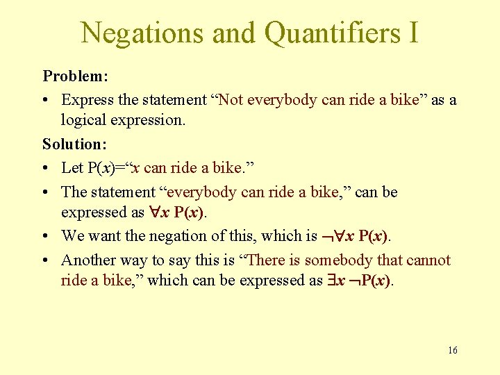 Negations and Quantifiers I Problem: • Express the statement “Not everybody can ride a