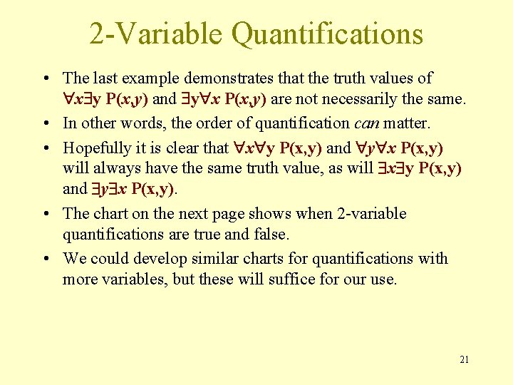 2 -Variable Quantifications • The last example demonstrates that the truth values of x