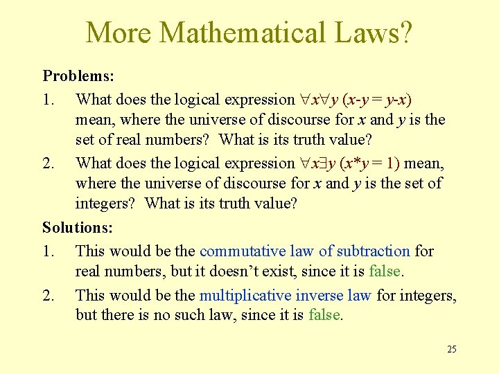 More Mathematical Laws? Problems: 1. What does the logical expression x y (x-y =