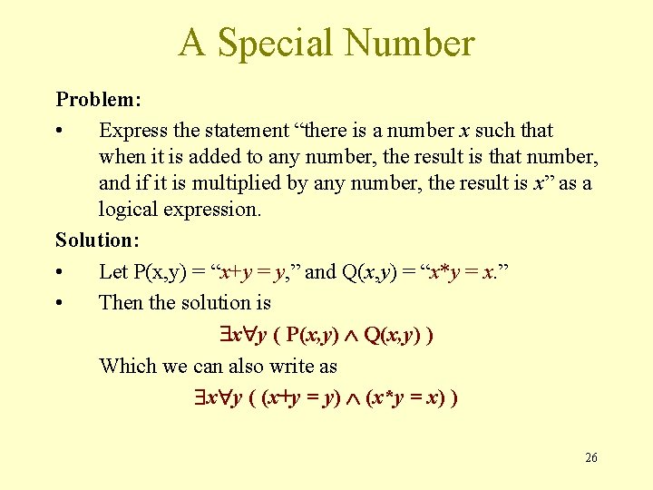 A Special Number Problem: • Express the statement “there is a number x such