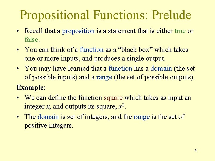 Propositional Functions: Prelude • Recall that a proposition is a statement that is either