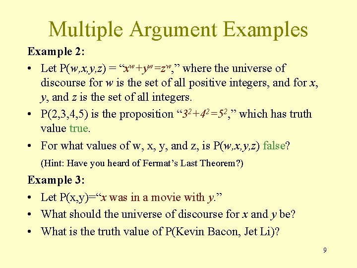 Multiple Argument Examples Example 2: • Let P(w, x, y, z) = “xw+yw=zw, ”