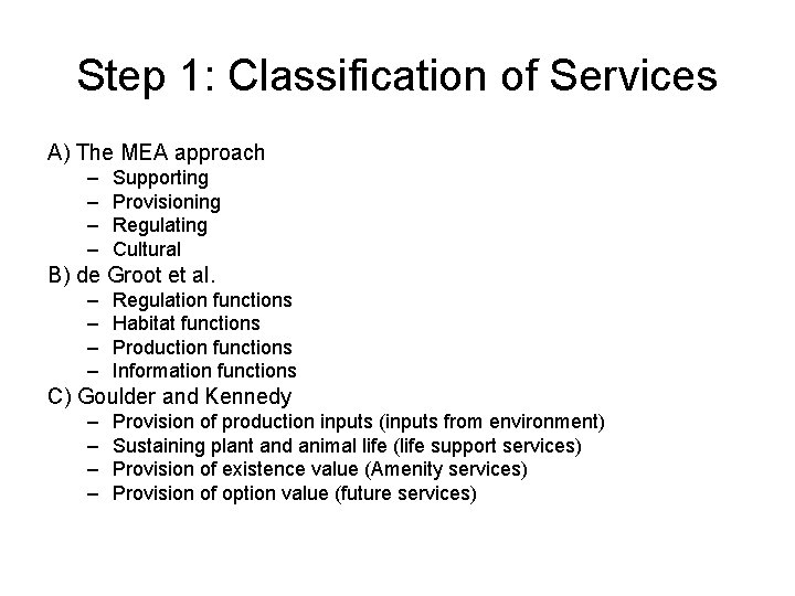 Step 1: Classification of Services A) The MEA approach – – Supporting Provisioning Regulating