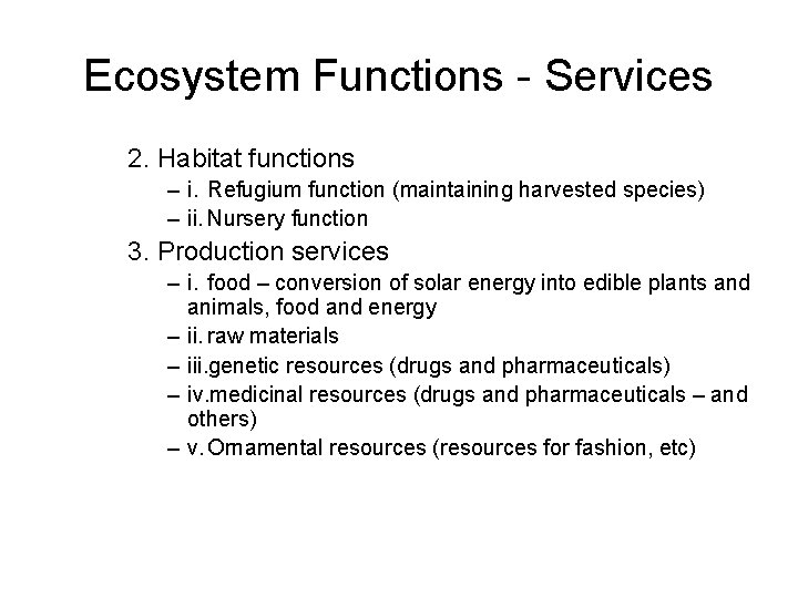 Ecosystem Functions - Services 2. Habitat functions – i. Refugium function (maintaining harvested species)