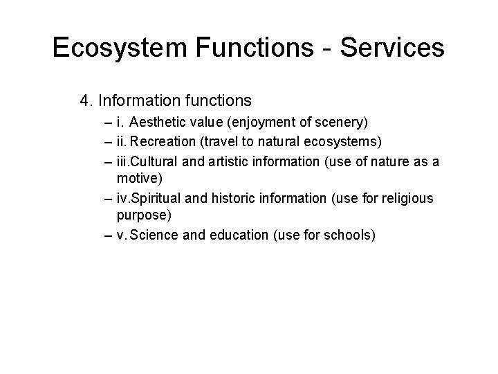 Ecosystem Functions - Services 4. Information functions – i. Aesthetic value (enjoyment of scenery)