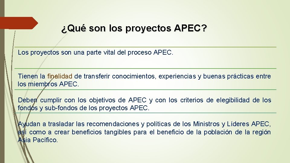 ¿Qué son los proyectos APEC? Los proyectos son una parte vital del proceso APEC.