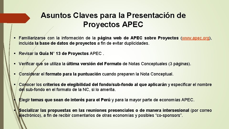 Asuntos Claves para la Presentación de Proyectos APEC § Familiarizarse con la información de