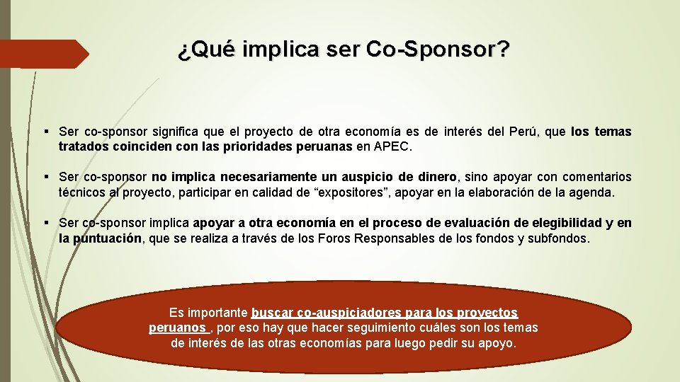 ¿Qué implica ser Co-Sponsor? § Ser co-sponsor significa que el proyecto de otra economía