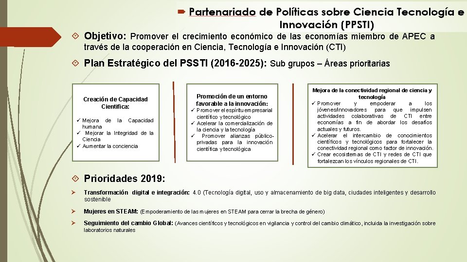  Objetivo: Promover el crecimiento económico de las economías miembro de APEC a través