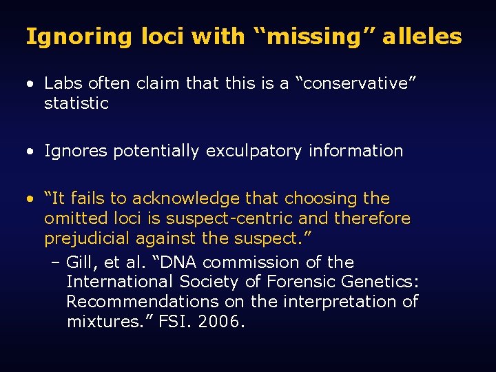 Ignoring loci with “missing” alleles • Labs often claim that this is a “conservative”