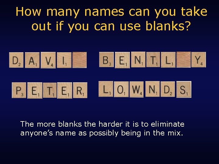 How many names can you take out if you can use blanks? The more