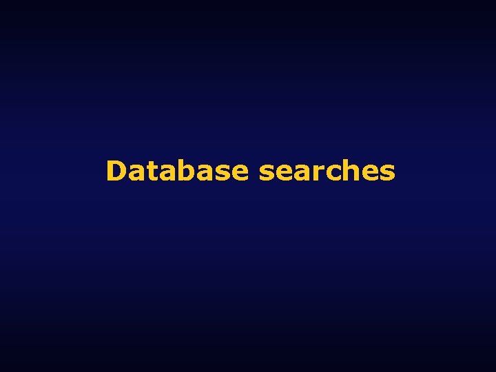 Database searches 