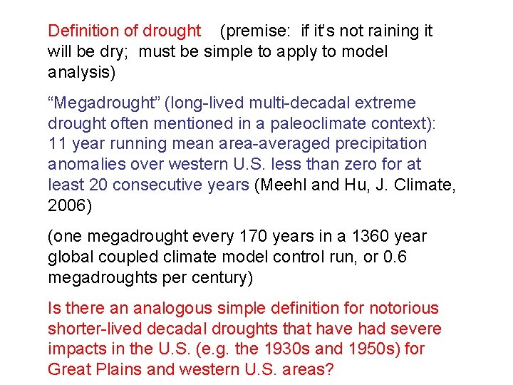 Definition of drought (premise: if it’s not raining it will be dry; must be